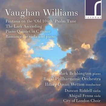 CD Ralph Vaughan Williams: Fantasia On The 'Old 104th' Psalm Tune, The Lark Ascending, Piano Quintet In C Minor, Romance For Viola And Piano