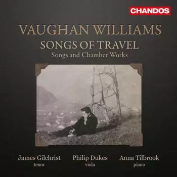 Songs Of Travel: Songs And Chamber Works