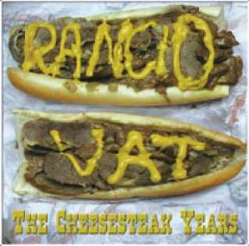 Album Rancid Vat: The Cheesesteak Years