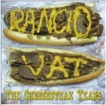 Rancid Vat: The Cheesesteak Years