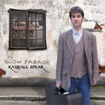 Album Randall Spear: Slow Parade