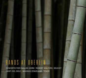 CD Magnus Staveland: Rands At Oberlin: Concerto For English Horn / Canti Del Sole