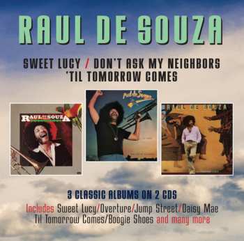 Album Raul De Souza: Sweet Lucy / Don't Ask My Neighbors / 'Til Tomorrow Comes
