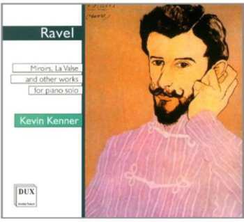 Album Ravel / Kenner: Miroirs Valse Nobles Et Sentimentales La Valse