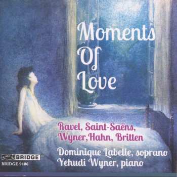 CD Ravel / Saint-saens / Britten / Labelle / Wyner: Moments Of Love