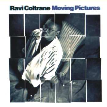 Album Ravi Coltrane: Moving Pictures