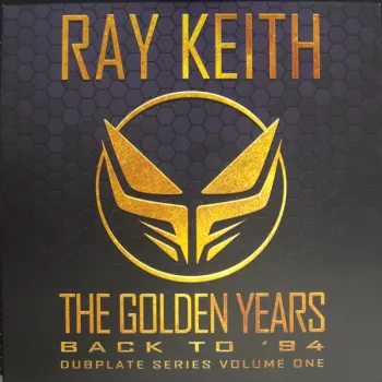 Ray Keith: The Golden Years: Back To '94
