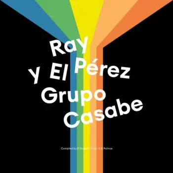 Ray Pérez: Ray Perez y El Grupo Casabe