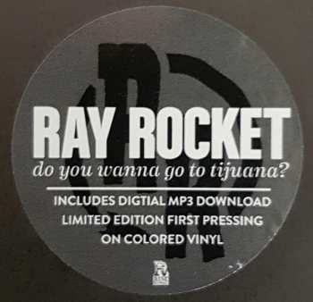 LP Ray Rocket: Do You Wanna Go To Tijuana? LTD