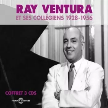RAY VENTURA ET SES COLLEGIENS 1928 - 1956 