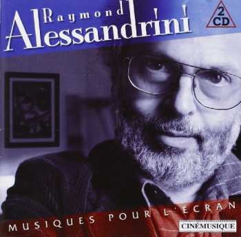 2CD Raymond Alessandrini: Musiques Pour L'écran LTD