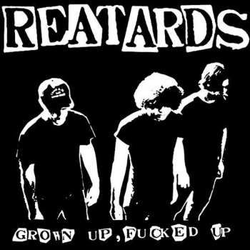 CD Reatards: Grown Up, Fucked Up