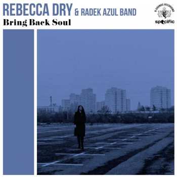 LP Rebecca Dry: Bring Back Soul