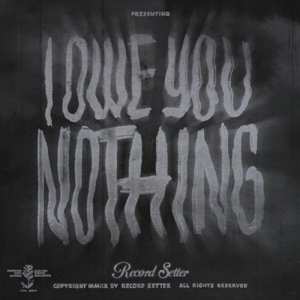 LP Record Setter: I Owe You Nothing CLR