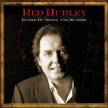 Album Red Hurley: Raised On Songs And Stories