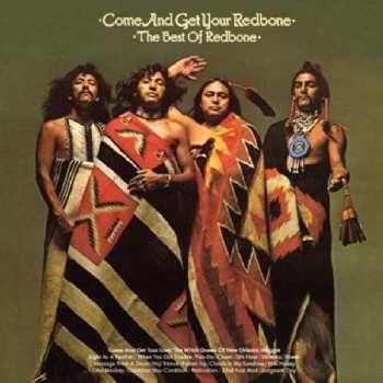 Album Redbone: Come And Get Your Redbone / The Best Of Redbone