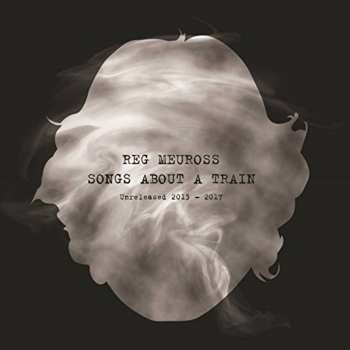 Album Reg Meuross: Songs About A Train