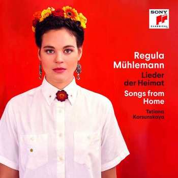 CD Regula Mühlemann: Lieder Der Heimat = Songs From Home