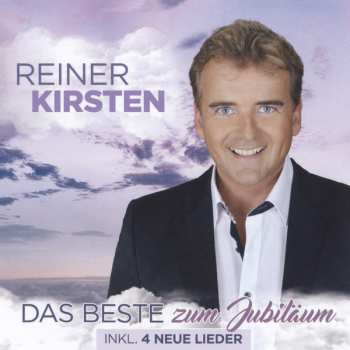 Album Reiner Kirsten: Das Beste Zum Jubiläum (Inkl. 4 Neue Lieder)