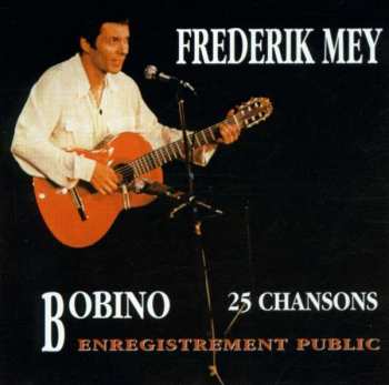 2CD Frederik Mey: Bobino - 25 Chansons - Enregistrement Public