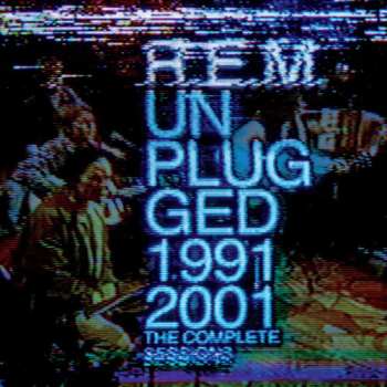 2CD R.E.M.: Unplugged 1991 & 2001 (The Complete Sessions)