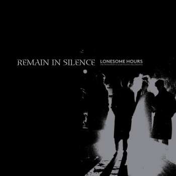 Album Remain In Silence: Lonesome Hours · The Monument & Seven Rooms Recordings