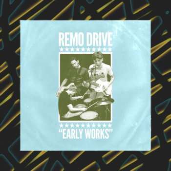 Album Remo Drive: Early Works