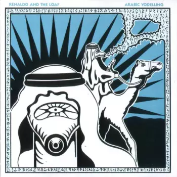 Renaldo & The Loaf: Arabic Yodelling