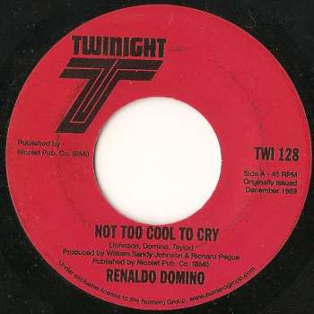 SP Renaldo Domino: Not Too Cool To Cry / Nevermore