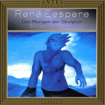 Album Rene Eespere: Der Morgen Der Skulptur / Skulptuuri Hommik