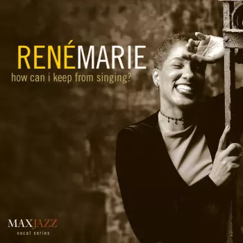 René Marie: How Can I Keep From Singing?