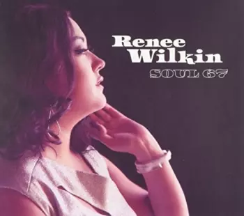 Renée Wilkin: Soul 67