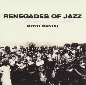 CD Renegades Of Jazz: Moyo Wangu
