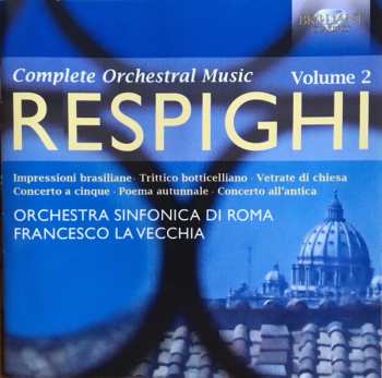 2CD Ottorino Respighi: Complete Orchestral Music (Volume 2)
