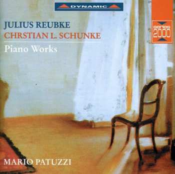 CD Reubke / Schunke / Patuzzi: Sonata B Flat / Mazurka E Major / Scherzo D Minor