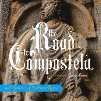 Album Revels: Road To Compostela: A Galician Christmas Revels