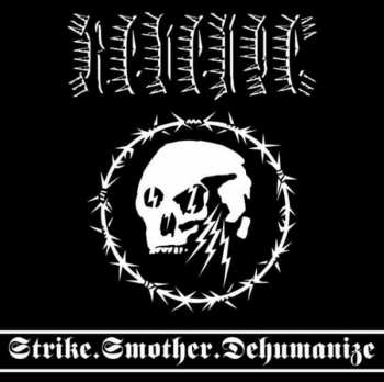 LP Revenge: Strike.Smother.Dehumanize LTD