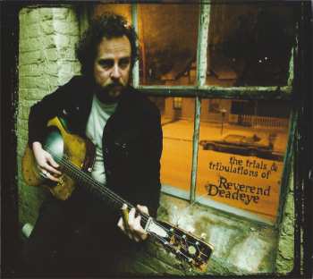 CD Reverend Deadeye: The Trials & Tribulations Of Reverend Deadeye