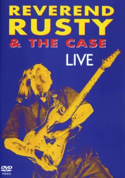 Reverend Rusty & The Case: Live