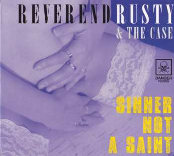 Album Reverend Rusty & The Case: Sinner Not A Saint