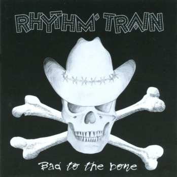 Album Rhythm Train: Bad To The Bone