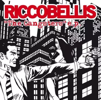 Riccobellis: The Gangsters E.P.