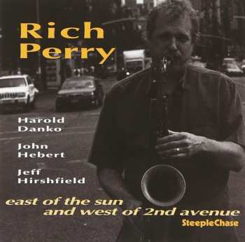 CD Rich Perry Quartet: East Of The Sun And West Of 2nd Avenue 
