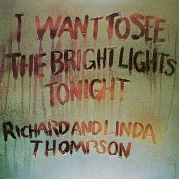 LP Richard & Linda Thompson: I Want To See The Bright Lights Tonight