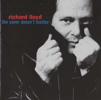 Album Richard Lloyd: The Cover Doesn't Matter