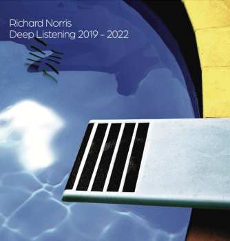 2LP Richard Norris: Deep Listening 2019 - 2022
