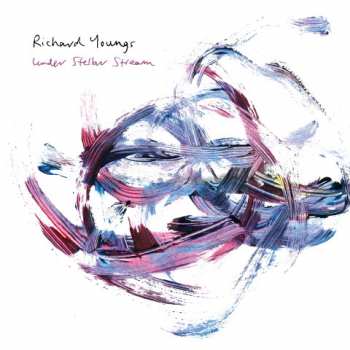 LP Richard Youngs: Under Stellar Stream