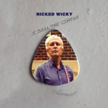 Ricked Wicky: I Sell The Circus