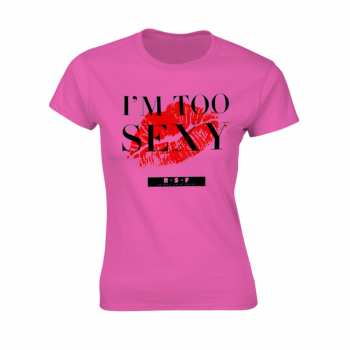Merch Right Said Fred: T-shirt Women's I'm Too Sexy (single) (pink)