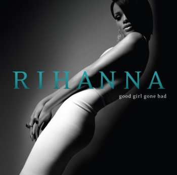 CD Rihanna: Good Girl Gone Bad
